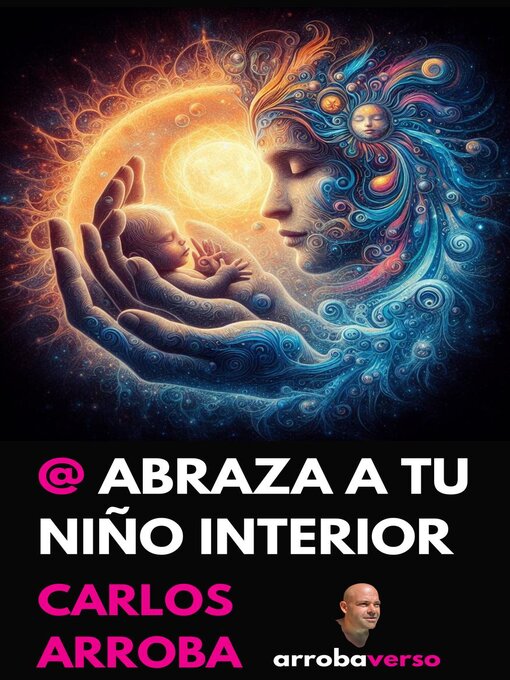 Title details for @ Abraza a tu Niño Interior by Carlos Arroba (arrobaverso) - Available